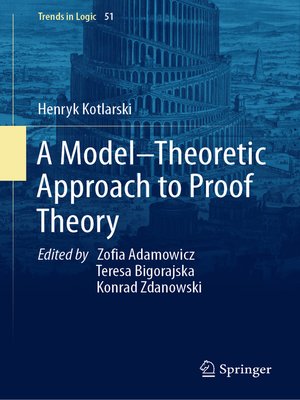 cover image of A Model–Theoretic Approach to Proof Theory